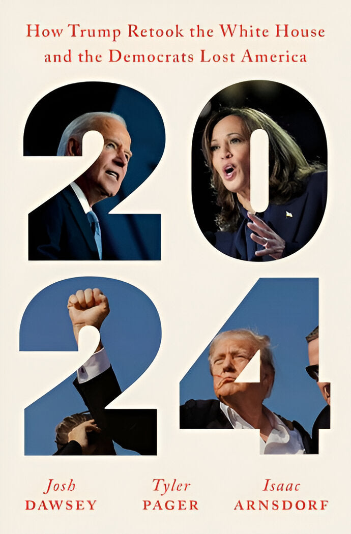 2024 - how Trump retook the white house and the Democrats Lost America (Digital book)