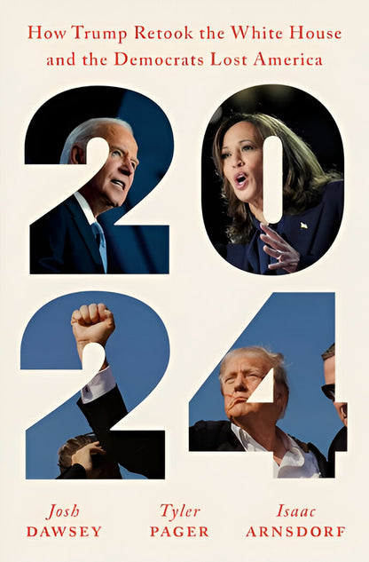 2024 - how Trump retook the white house and the Democrats Lost America (Digital book)