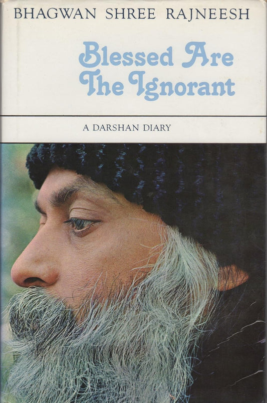 Blessed are the ignorant: A darshan diary by Osho (Digital book)