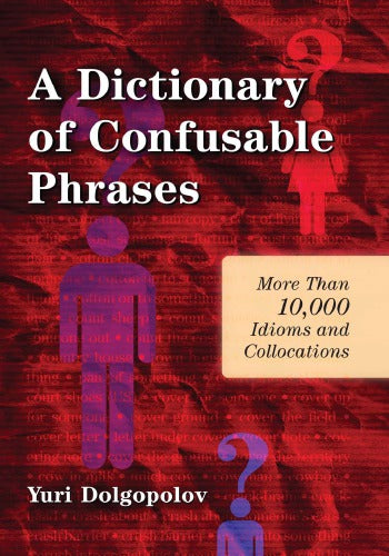 A dictionary of Confusable phrases by Yuri Dolgopolov (Digital book)