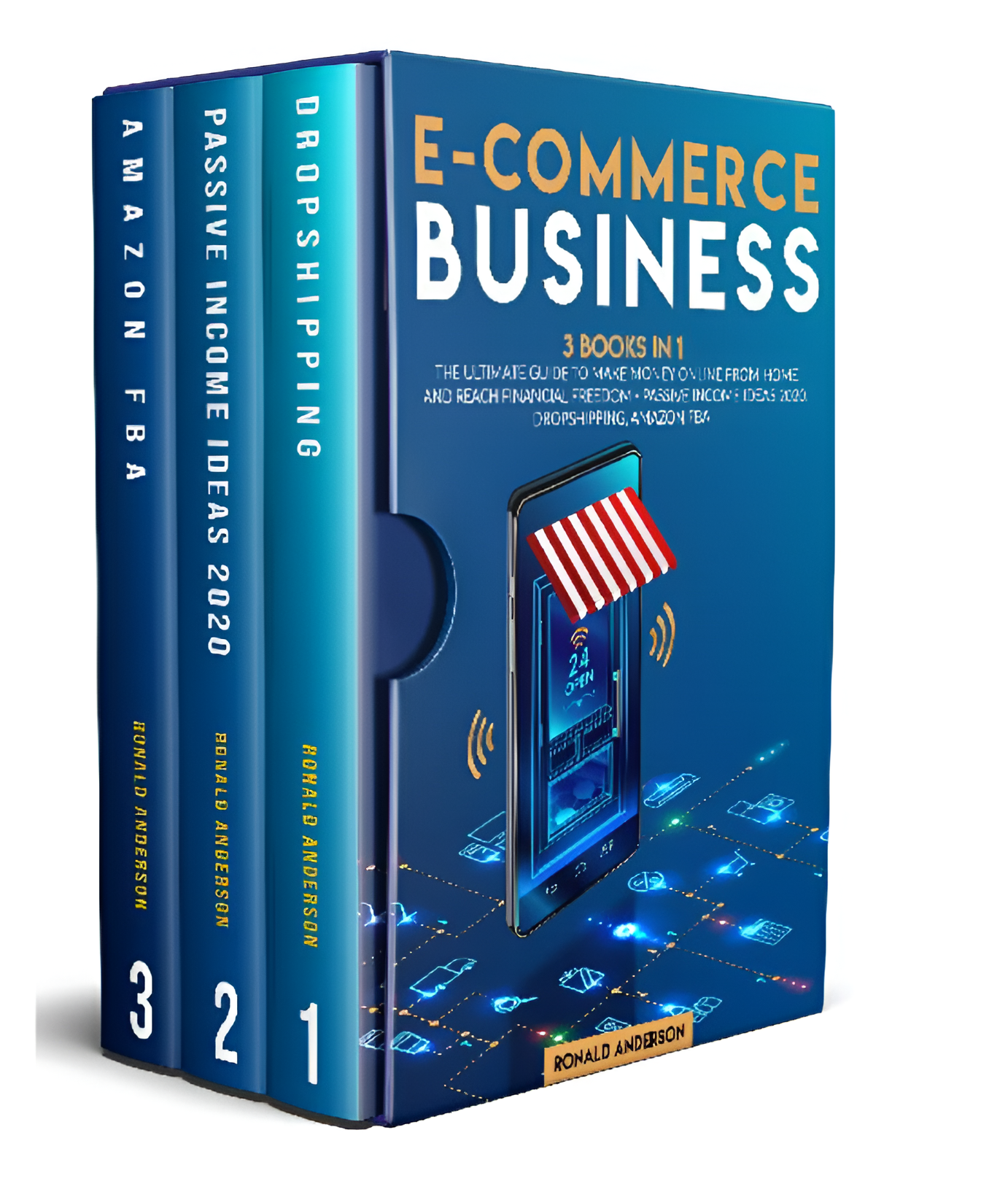 E-Commerce Business 3 Books in 1 - The Ultimate Guide to Make Money Online From Home and Reach (Digital ebooks)