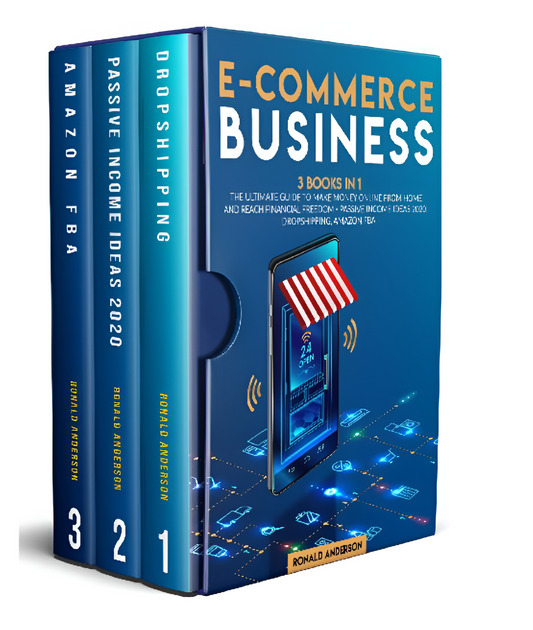 E-Commerce Business 3 Books in 1 - The Ultimate Guide to Make Money Online From Home and Reach (Digital ebooks)