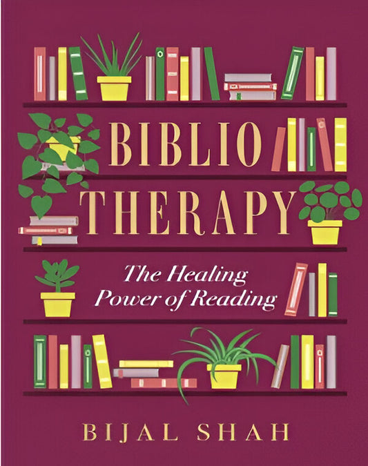 Bibliotherapy - The Healing Power of Reading by Bijal Shah (Digital book)
