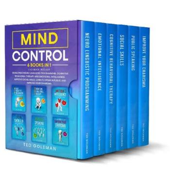 Mind Control, 6 books in 1- Developing Neuro Linguistic Programming, Cognitive Behavioral Therapy and Emotional Intelligence. Improve social skills, learn to speak in public and improve your charisma (Digital books)